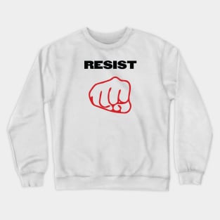 #Resist Protestor Fist Crewneck Sweatshirt